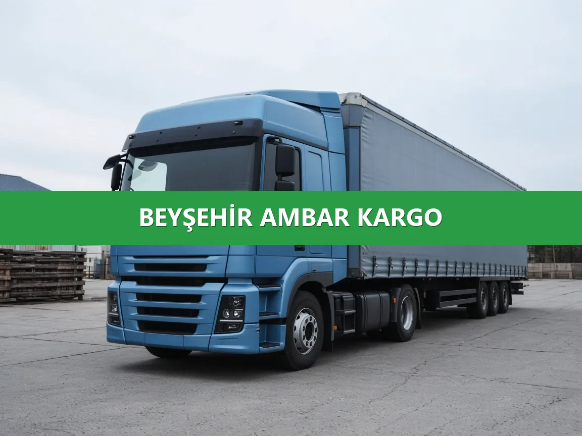 Beyşehir Ambar Kargo